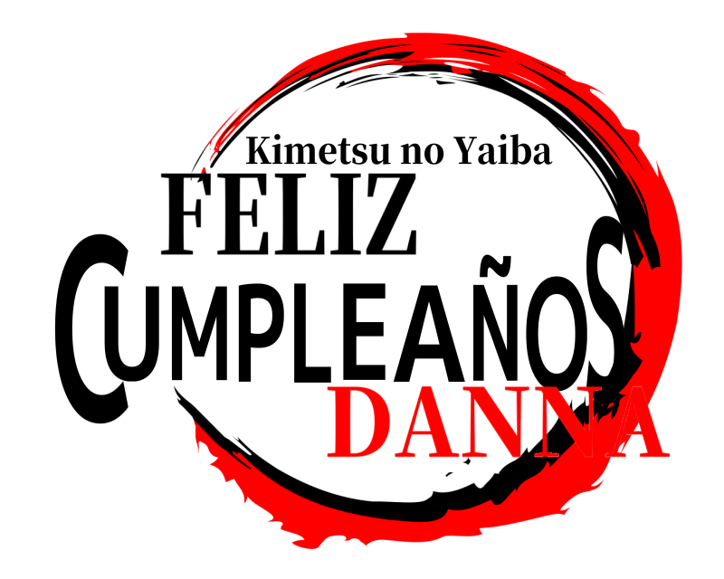 FELIZ CSUMPLEAÑO Kimetsu no Yaiba DANNA