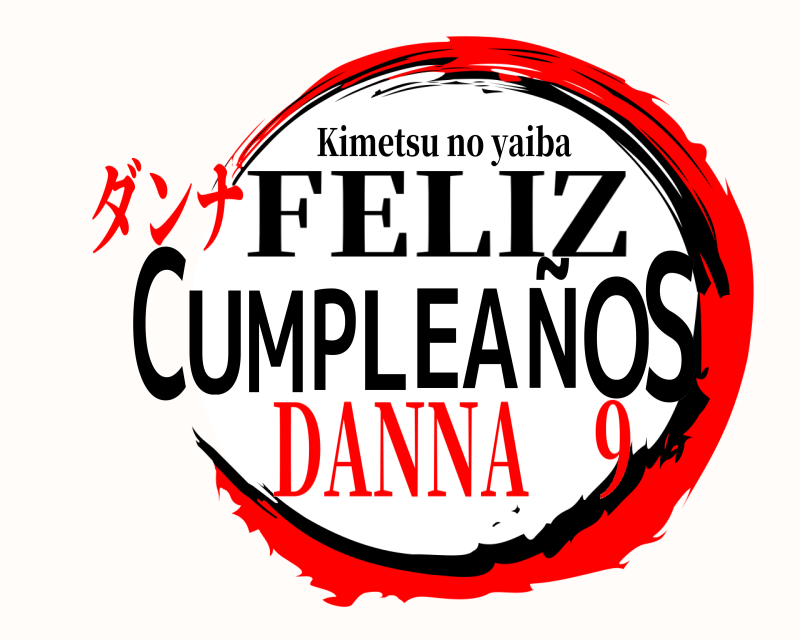 FELIZ CSUMPLEAÑO Kimetsu no yaiba DANNA    9ダンナ