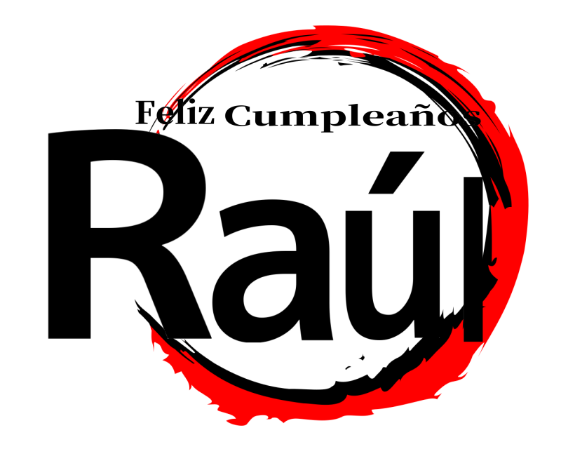 Feliz Raúl Cumpleaños 