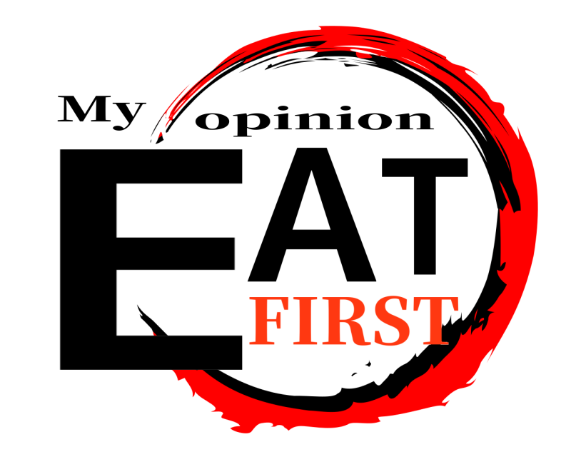 My EAT opinion FIRST